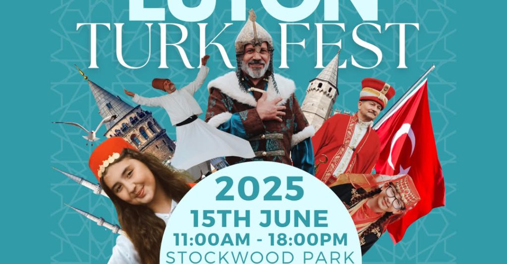 Luton TurkFest 2025 – A Cultural Extravaganza for All